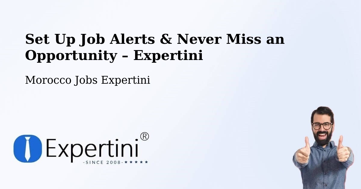 Job Alerts Guide – Get Notified About New Jobs in Jerada - Jerada, Morocco Jobs Expertini